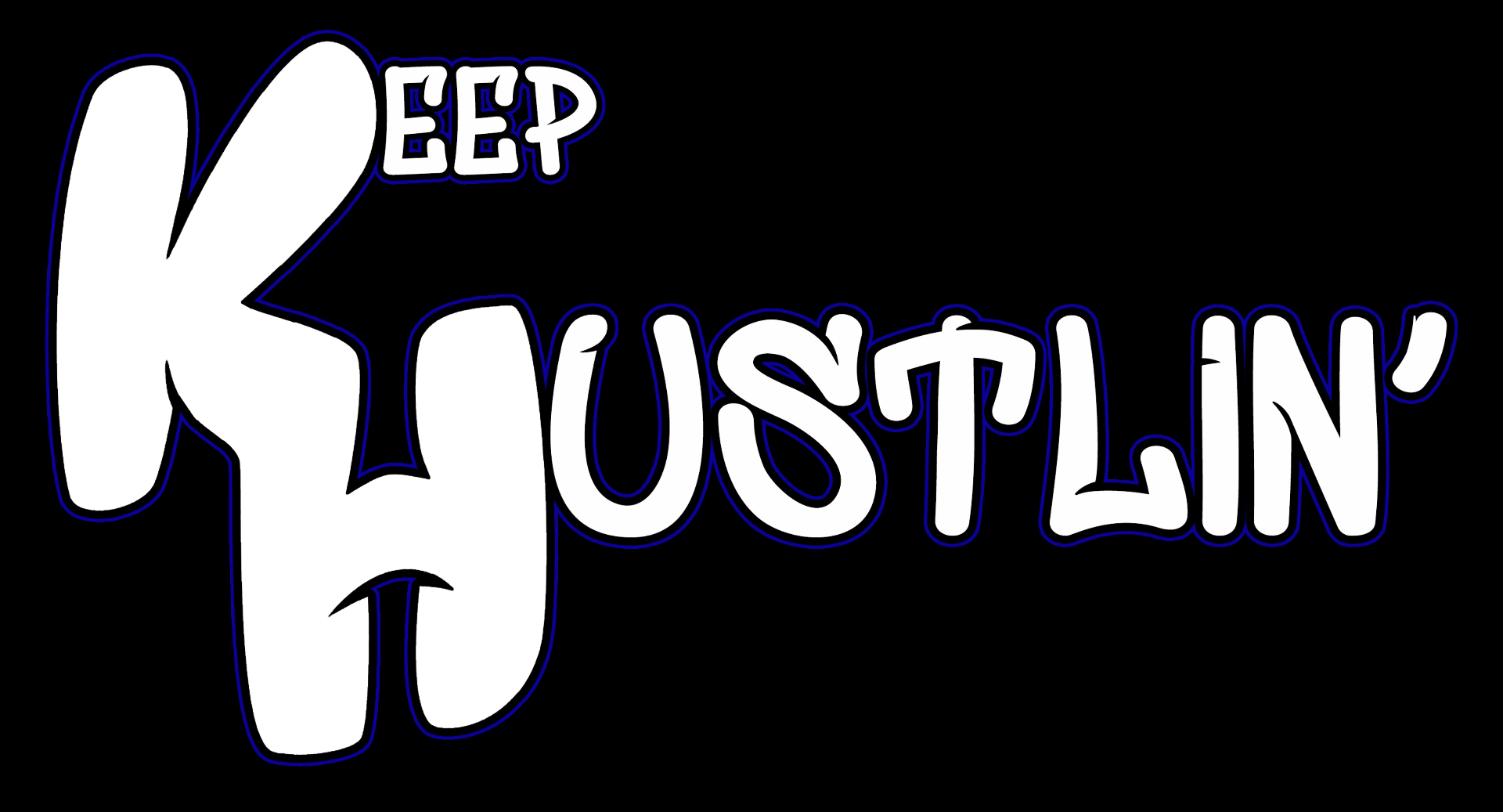 Keep Hustlin'